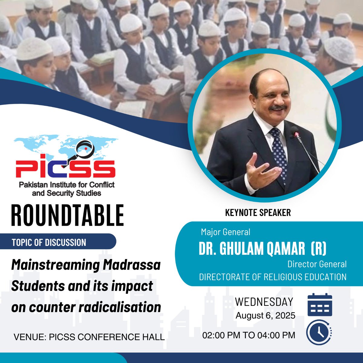 PICSSIsb's tweet image. “Mainstreaming Madrassa Students and its Impact on Counter Radicalisation”

🗓 Date: Wednesday
⏰Time:02:00 to 4:00pm
🎙Keynote speaker: Major General Dr. Ghulam Qamar (R) 

Organized by: PICSS