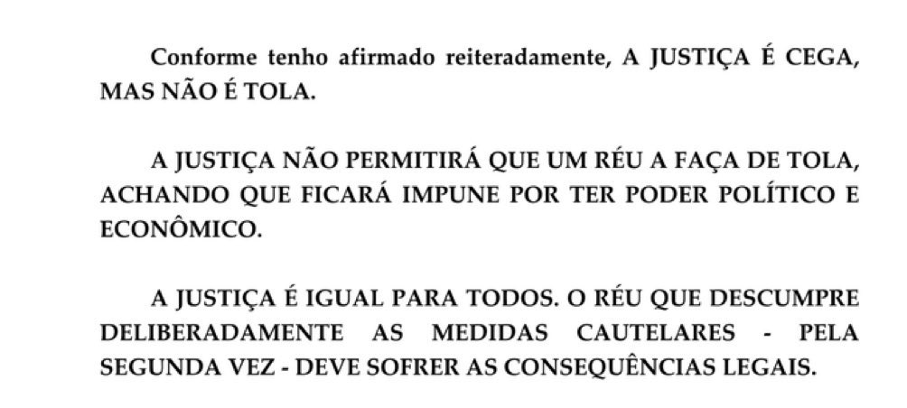 🚨VEJA: Alexandre de Moraes ao decretar a prisão do ex-presidente Jair Bolsonaro:

“Conforme tenho afirmado reiteradamente, A JUSTIÇA É CEGA, MAS NÃO É TOLA.

A JUSTIÇA NÃO PERMITIRÁ QUE UM RÉU A FAÇA DE TOLA, ACHANDO QUE FICARÁ IMPUNE POR TER PODER POLÍTICO E ECONÔMICO.

A