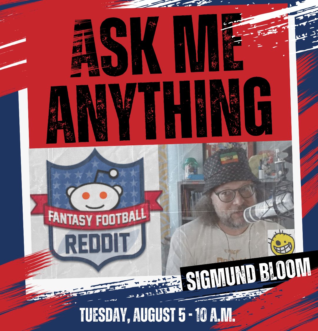 r/fantasyfootball (@reddit_ff) on Twitter photo No better way to start your day than with a <a href="/SigmundBloom/">Sigmund Bloom</a> AMA!
Drop in this morning for insights on the biggest training camp news, sleepers and fades, and anything else on your mind.
Sig is truly a 1 of 1 and this is an AMA you absolutely don't want to miss! No better way to start your day than with a <a href="/SigmundBloom/">Sigmund Bloom</a> AMA!
Drop in this morning for insights on the biggest training camp news, sleepers and fades, and anything else on your mind.
Sig is truly a 1 of 1 and this is an AMA you absolutely don't want to miss!