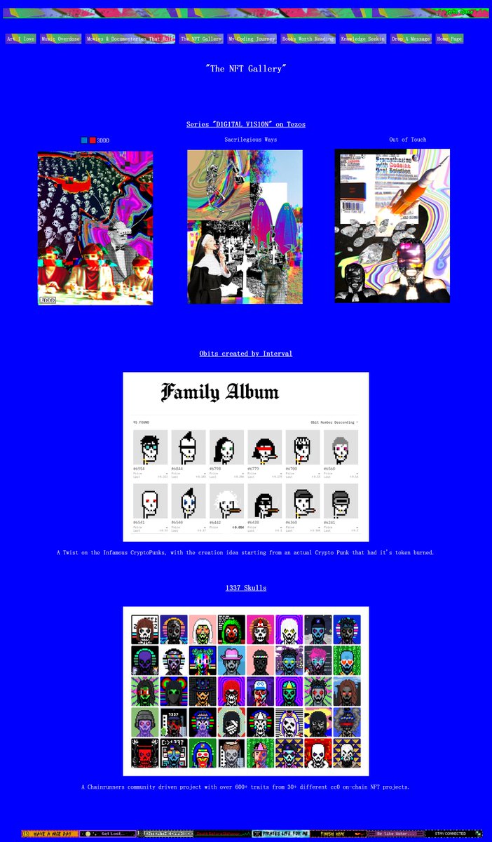 Here's the first website I developed, writing all the code myself starting completely from scratch, I created pages based on cool subjects like Movies, Music, Books, Coding Blog, Helpful Links, &amp; this one was the "NFT-Gallery" where I had my own Art &amp; 2 that might look familiar💀