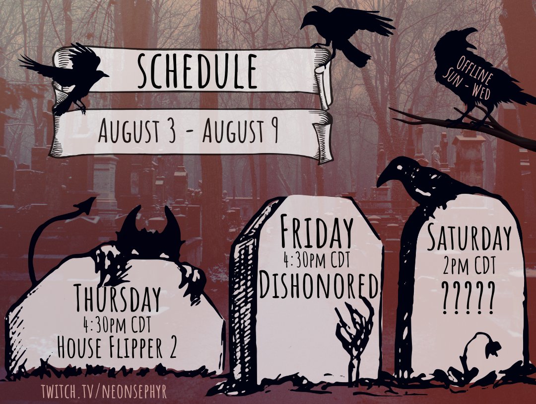 Here's the schedule for the week! 

We finished Prey last week, so I'll be starting Dishonored on Friday!
Once again Saturday's game/activity will be based on vibes 

Can't wait to see everyone! 💜 
twitch.tv/neonsephyr