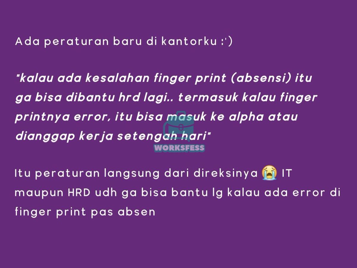 worksfess's tweet photo. Work! Setelah dilarang bawa makanan dan mesen makanan dari luar, sekarang terbitlah peraturan ini 🥲 ya allah sad bgt.. aku udh nanya ke HRD "kalau kesalahan dr sistemnya gmn?" dan jawabannya "ttp ga bisa dibantu, udh aturannya dari direksinya gt" 😔 https://t.co/zcDqeBw5am