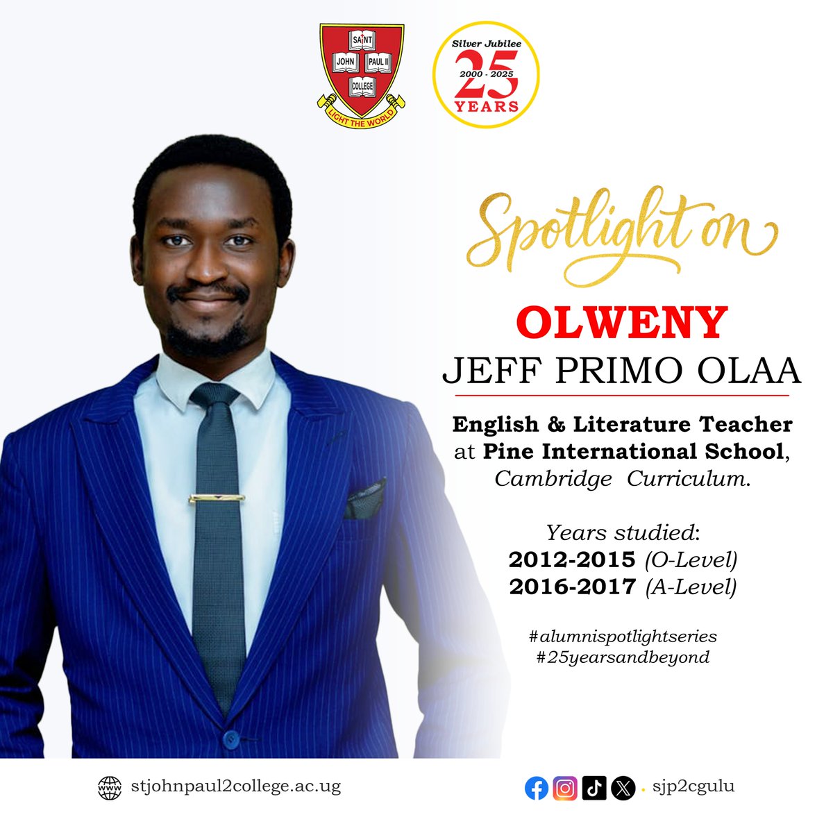 Spotlight on Olweny Jeff Primo Olaa, an English &amp; Literature Teacher at Pine International School.
#AlumniSpotlightSeries
#25yearsandbeyond