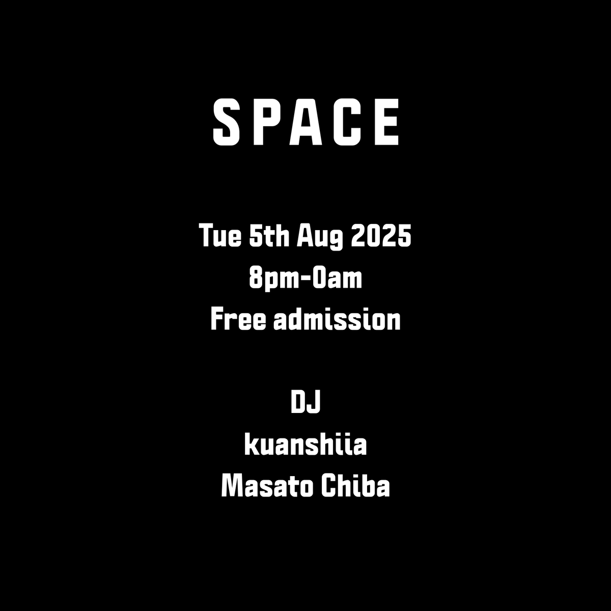 SPACE

2025.8.5(Tue)
Open 8pm-0am
Free admission

kuanshiia
Masato Chiba