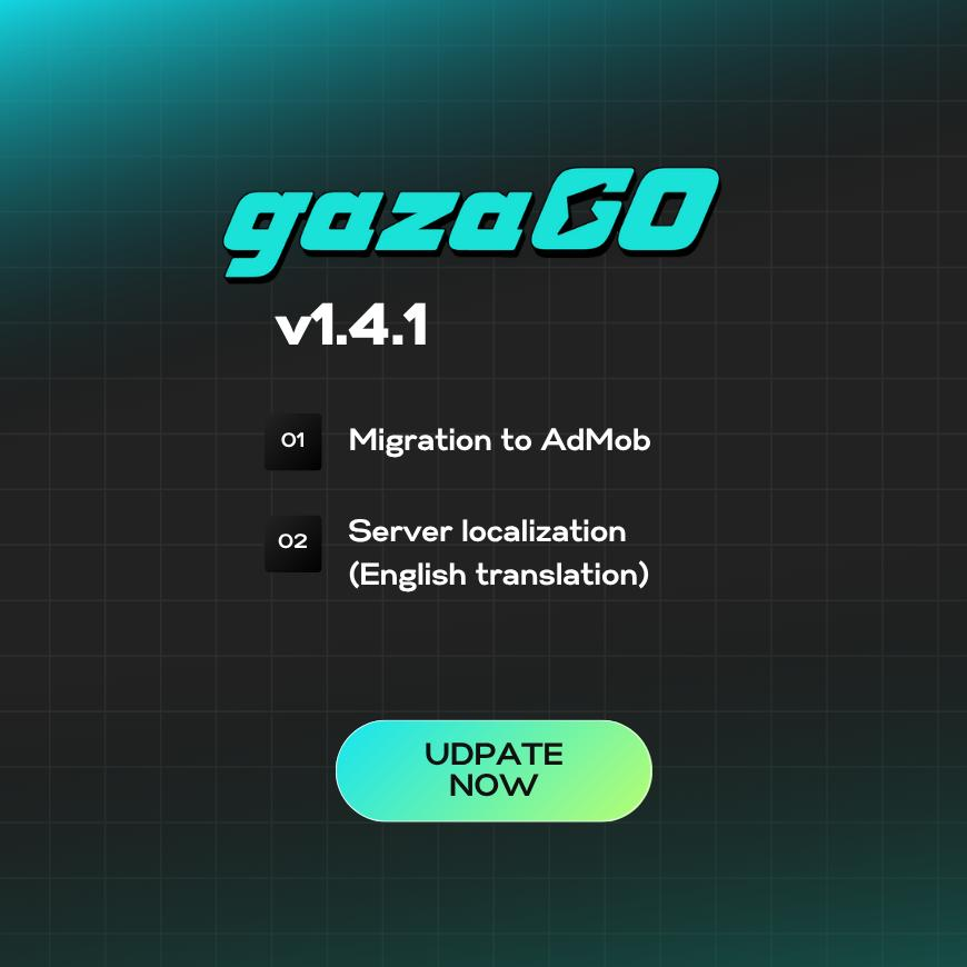 GazaGo v1.4.1 is now live!

🔧What’s new:

- Migration to AdMob
- Server localization (now includes English translation!)
- Identity verification