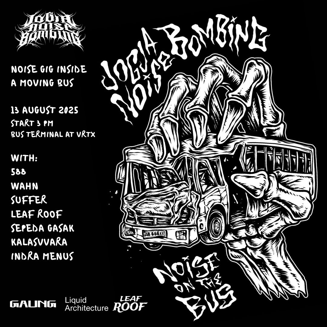 Jogja Noise Bombing: noise on the bus!
Maen noise di dalem bis sambil muterin kota Jogja.
13 Agustus 2025 start jam 3 di parkiran VRTX