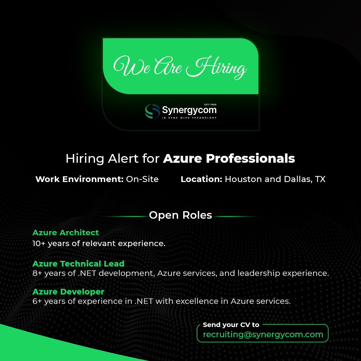 Synergycom is hiring Azure professionals for contract-to-hire positions. Location: Houston and Dallas, TX. Work Environment: On-site Azure Architect, Azure Technical Lead, and Azure Developer. Write to us at recruiting@synergycom.com for job descriptions or to share your CV.