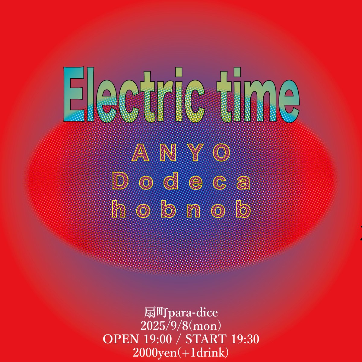 月曜から腰と膝狙い撃ちのスリーマンです！

9/8(月) 
扇町para-dice
『 Electric time 』
OPEN 19:00
19:30 〜 20:10 hobnob
20:30 〜 21:10 Dodeca
21:30 〜 22:10 ANYO
■ 2000円 (+1drink) 
■ 半券10枚 1000円引き 
■ 学割 1000円引き