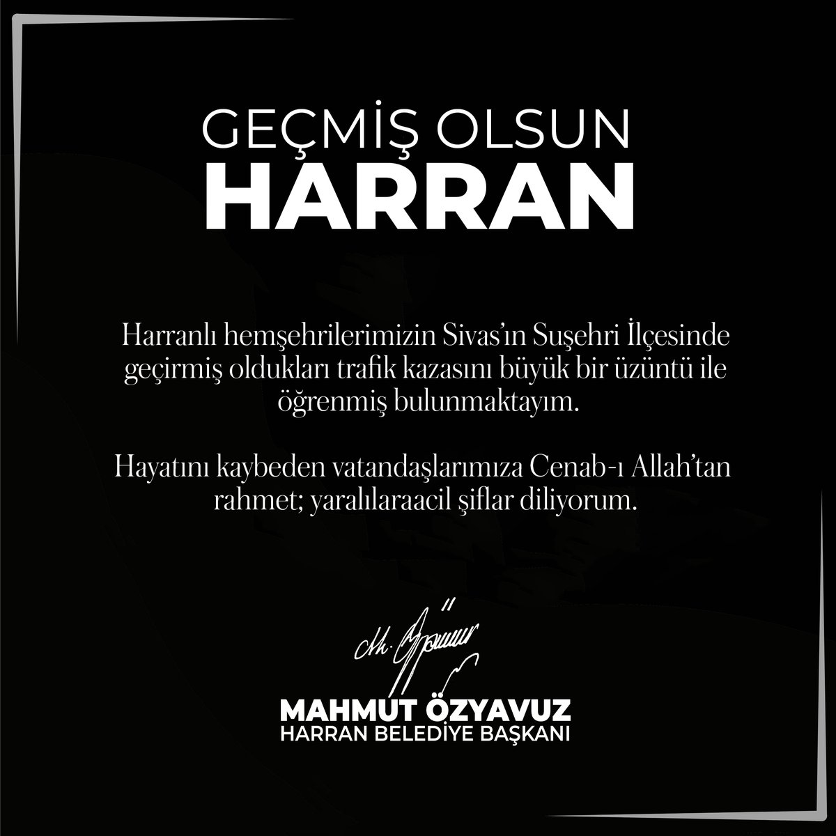 #Harranlı hemşehrilerimizin Sivas’ın Suşehri İlçesinde geçirmiş oldukları trafik kazasını büyük bir üzüntü ile öğrenmiş bulunmaktayım.

Hayatını kaybeden vatandaşlarımıza Cenab-ı Allah’tan rahmet; yaralılara acil şifalar diliyorum.