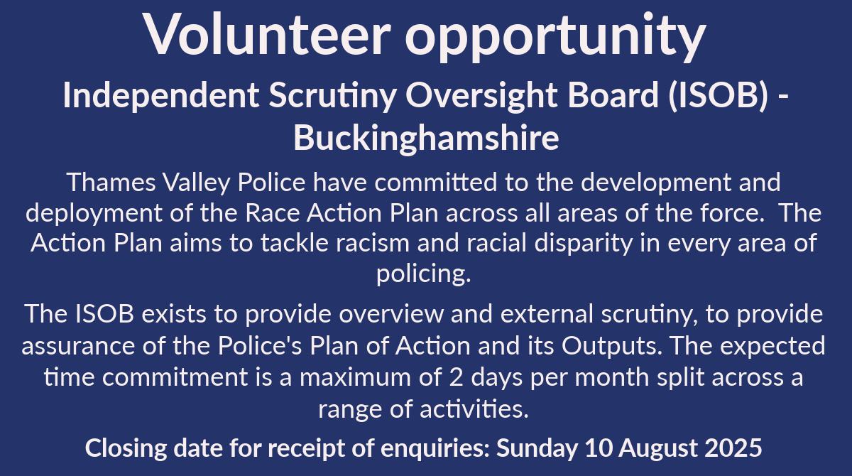 Thames Valley OPCC (@tv_pcc) on Twitter photo 🌟 Independent Scrutiny & Oversight Board (ISOB) Volunteer - Buckinghamshire
<a href="/ThamesVP/">Thames Valley Police</a> have committed to the deployment of the Race Action Plan. The ISOB exists to provide overview and external scrutiny of the Plan of Action and outputs.
Find out more 📷 thamesvalley-pcc.gov.uk/get-involved/v… 🌟 Independent Scrutiny & Oversight Board (ISOB) Volunteer - Buckinghamshire
<a href="/ThamesVP/">Thames Valley Police</a> have committed to the deployment of the Race Action Plan. The ISOB exists to provide overview and external scrutiny of the Plan of Action and outputs.
Find out more 📷 thamesvalley-pcc.gov.uk/get-involved/v…