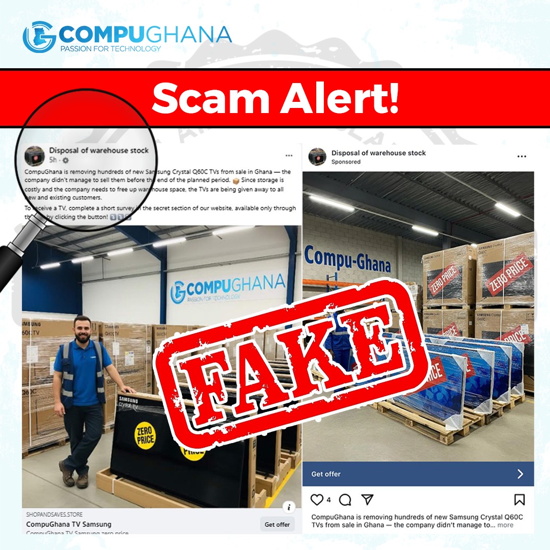 SCAM ALERT
Our attention has been drawn to fraudulent pages impersonating CompuGhana Online. These are scams designed to defraud unsuspecting customers.
Protect yourselves and your money!  Call us on 0302 752 020 / 0243 143 143.

Thank you!

#CompuGhana #ScamAlert #FraudAlert