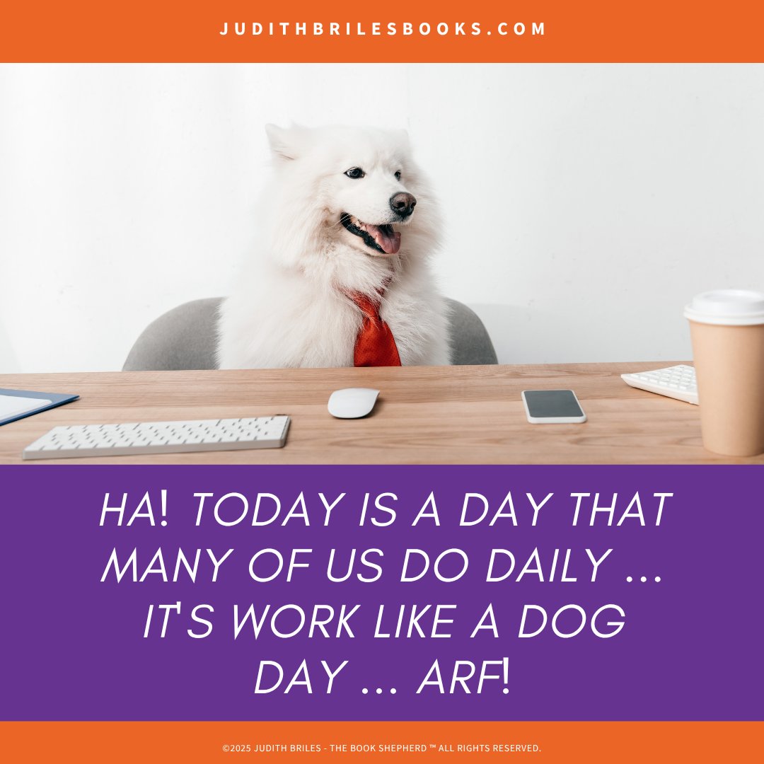 Ha! Today is a day that many of us do daily ... It's Work Like a Dog Day ... arf!

JudithBrilesBooks.com
#WorkLikeADogDay #OfficeHumor #DogAtWork #WorkLife #DogLovers