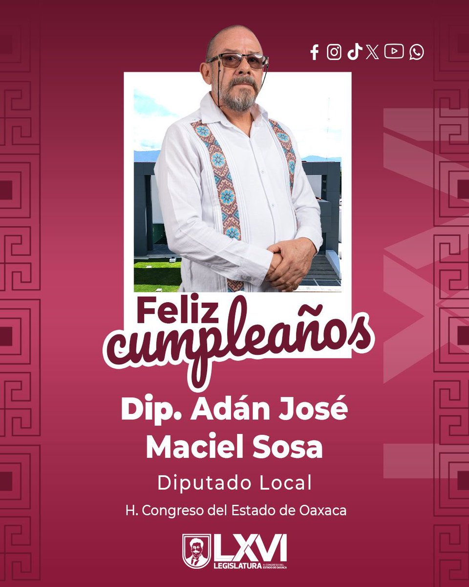 El Honorable Congreso del Estado de Oaxaca, felicita al diputado local <a href="/adanmacielsosa/">Adán José Maciel Sosa</a> por motivo de su cumpleaños, deseándole el mejor de los éxitos.