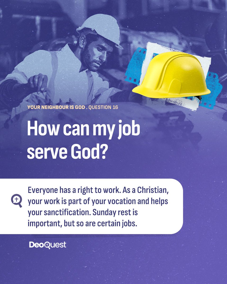 God ordered the first people to ‘work the earth’ (Gen 2:15). This includes any useful activity, also at home or as a volunteer. Work is a way to serve God so that we can strive for holiness. Therefore, work is a human right that comes with the responsibility of doing a proper job