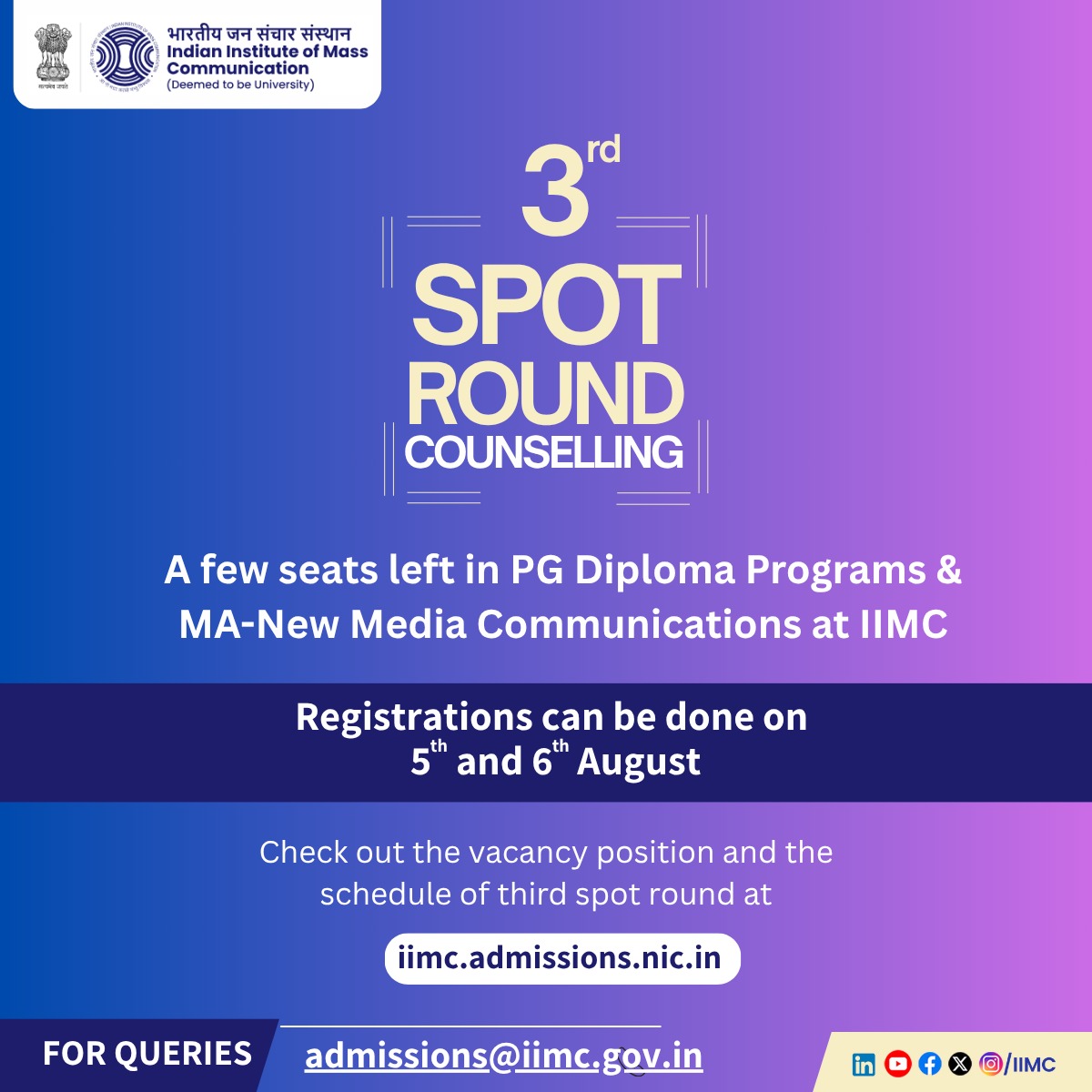 Indian Institute of Mass Communication (@iimc_india) on Twitter photo #IIMCAdmission25
🎓 Final Call to Join IIMC!
📢 3rd Spot Round Counselling
Limited seats in PG Diploma & MA-New Media
🗓️ Register: 5th–6th August
🔗 Details: iimc.admissions.nic.in
📧 admissions@iimc.gov.in
Don’t miss your chance to be part of India’s top #MediaInstitute! #IIMCAdmission25
🎓 Final Call to Join IIMC!
📢 3rd Spot Round Counselling
Limited seats in PG Diploma & MA-New Media
🗓️ Register: 5th–6th August
🔗 Details: iimc.admissions.nic.in
📧 admissions@iimc.gov.in
Don’t miss your chance to be part of India’s top #MediaInstitute!