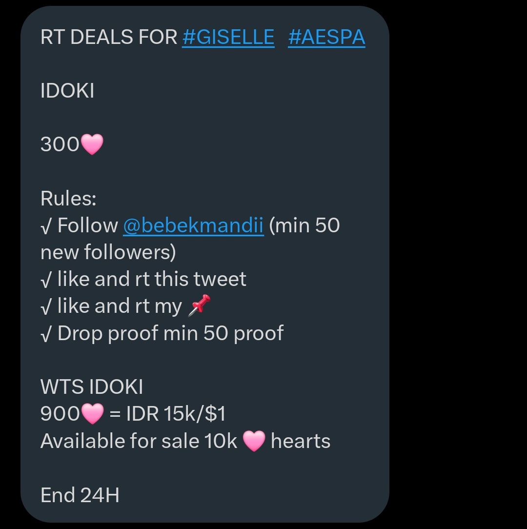𝟐𝟓𝒕𝒉 𝑺𝒖𝒏𝒔𝒖𝒏𝒊𝒆 𝒅𝒂𝒚👑🎂૮₍·˃ ⤙ ˂ ₎ა (@jellysavor) on Twitter photo RT DEALS FOR #GISELLE #AESPA
IDOKI
300🩷
Rules:
✓ Follow <a href="/bebekmandii/">wts Jelly& AL Podoal/Ruby Ichamp</a> (min 50 new followers)
✓ like and rt this tweet
✓ like and rt my 📌
✓ Drop proof min 50 proof
WTS IDOKI
900🩷 = IDR 15k/$1
Available for sale 10k 🩷 hearts
End 24H RT DEALS FOR #GISELLE #AESPA
IDOKI
300🩷
Rules:
✓ Follow <a href="/bebekmandii/">wts Jelly& AL Podoal/Ruby Ichamp</a> (min 50 new followers)
✓ like and rt this tweet
✓ like and rt my 📌
✓ Drop proof min 50 proof
WTS IDOKI
900🩷 = IDR 15k/$1
Available for sale 10k 🩷 hearts
End 24H