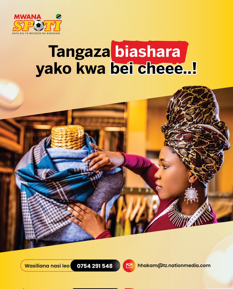 Mwanaspoti (@mwanaspotitz) on Twitter photo Wafanyabiashara wadogo, wa chini na wa kati, hii fursa ni yenu! Mwanaspoti inatoa shavu la kutangaza kwa bei cheee kabisa! 😱
Tupigie sasa, tupeleke hustle zako duniani! 🌍
📲 0754 291 548 | 📧 hhakam@tz.nationmedia.com
Mtandaoni mpaka mtaani, #TunawezeshaTaifa Wafanyabiashara wadogo, wa chini na wa kati, hii fursa ni yenu! Mwanaspoti inatoa shavu la kutangaza kwa bei cheee kabisa! 😱
Tupigie sasa, tupeleke hustle zako duniani! 🌍
📲 0754 291 548 | 📧 hhakam@tz.nationmedia.com
Mtandaoni mpaka mtaani, #TunawezeshaTaifa