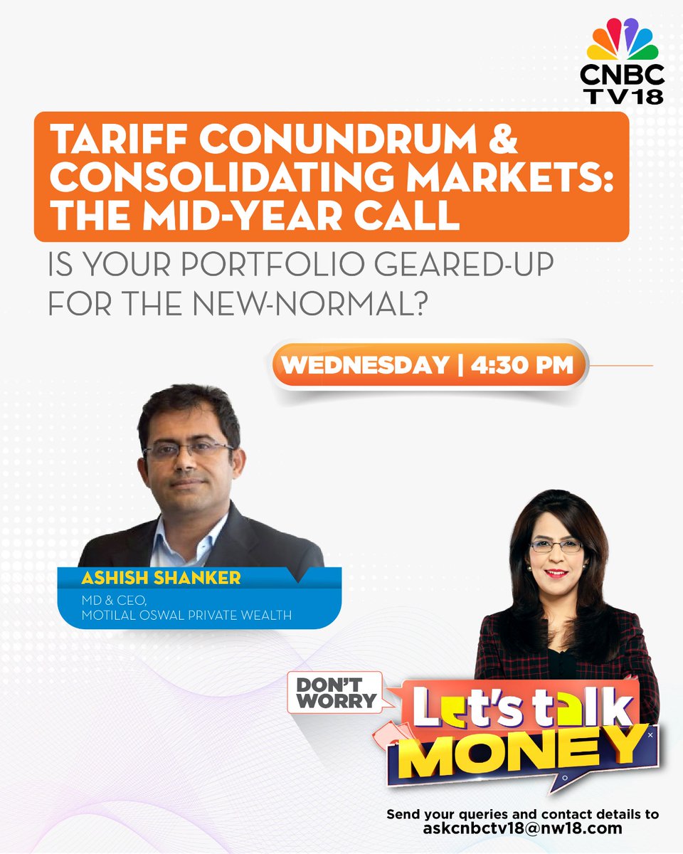 CNBCTV18News's tweet image. Mid-year portfolio check! Join Ashish Shanker, MD &amp;amp; CEO of Motilal Oswal Private Wealth, with @SurabhiUpadhyay   as they decode tariff challenges and market consolidation. Is your portfolio ready for the new normal?

📅 Wednesday, 4:30 PM

#MidYearCall #PortfolioStrategy