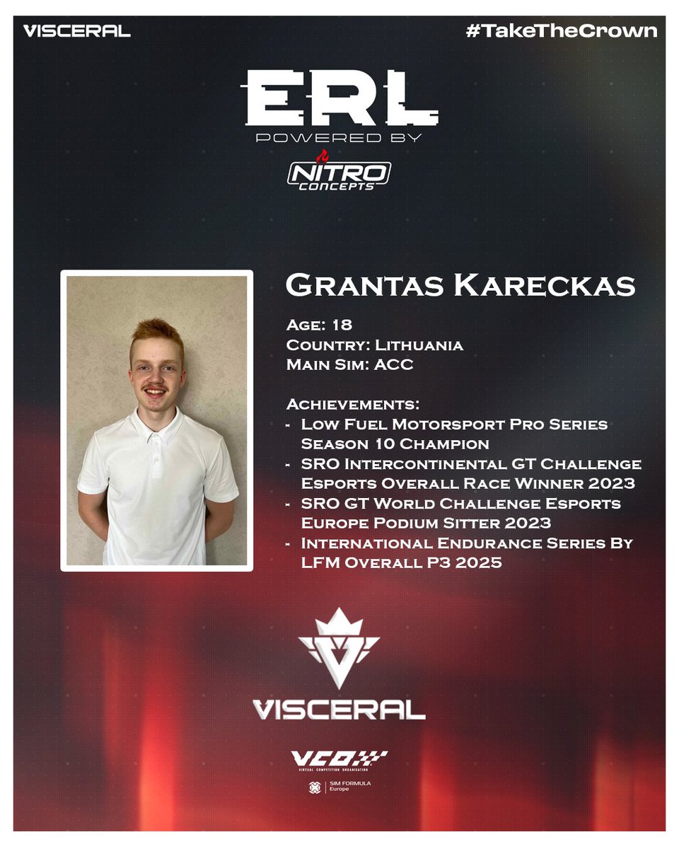 Visceral Esports (@visceralesports) on Twitter photo Introducing our first driver in the <a href="/vcoesports/">VCO πΉπ</a> ERL by Nitro Concepts - Grantas Kareckas! π
π Age: 18 | Lithuania
π LFM Pro Series S10 Champion
π SRO IGTCE Race Winner 2023
With his immense pedigree in ACC Esports, Grantas will be crucial to our success this ERL season! πͺβ Introducing our first driver in the <a href="/vcoesports/">VCO πΉπ</a> ERL by Nitro Concepts - Grantas Kareckas! π
π Age: 18 | Lithuania
π LFM Pro Series S10 Champion
π SRO IGTCE Race Winner 2023
With his immense pedigree in ACC Esports, Grantas will be crucial to our success this ERL season! πͺβ