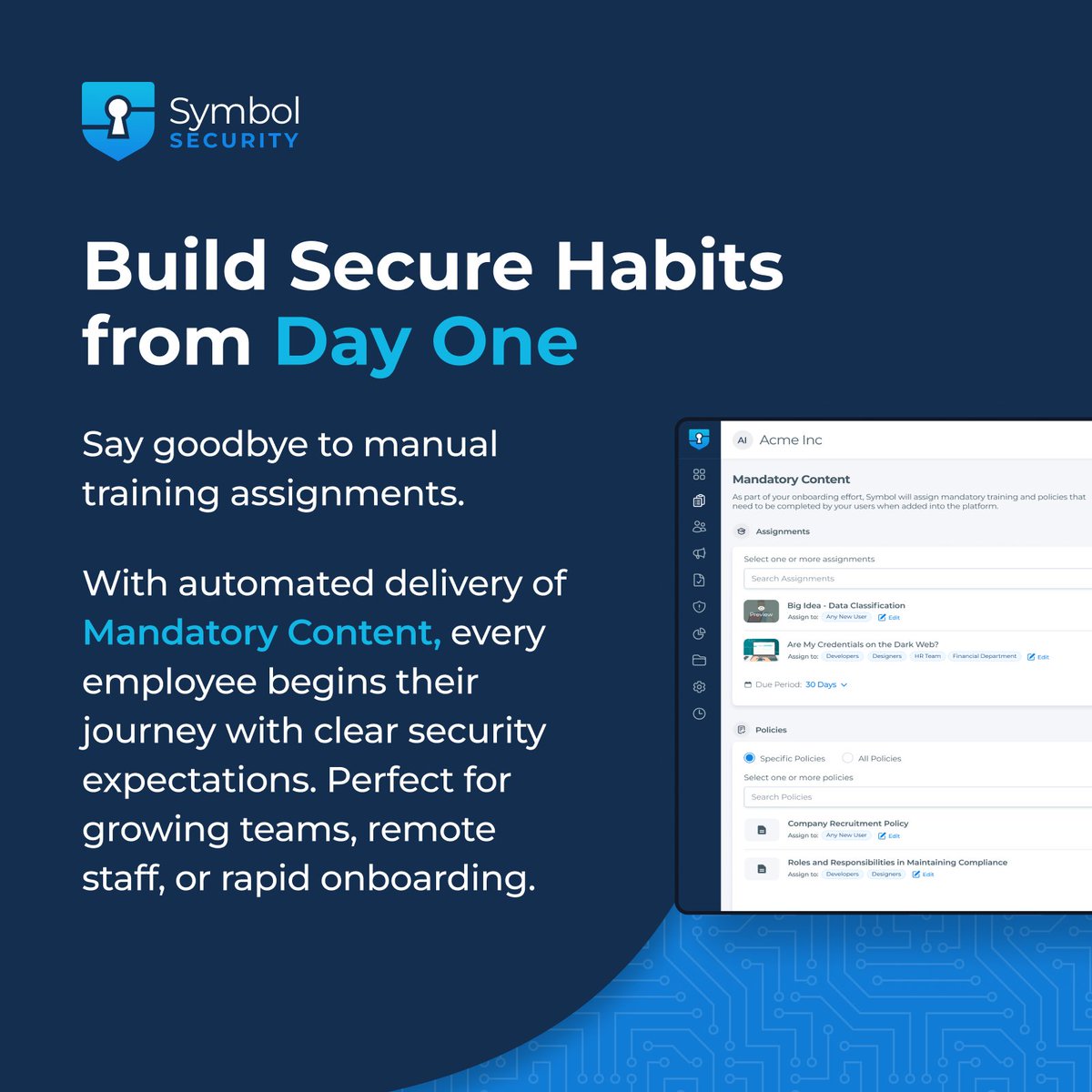 Manual onboarding?
With Symbol’s Mandatory Content, new hires get essential security training automatically. No extra effort from your team.

Build secure habits from day one ➡️ hubs.ly/Q03zb2Xv0

#CyberAwareness #SecurityTraining #Onboarding #Automation