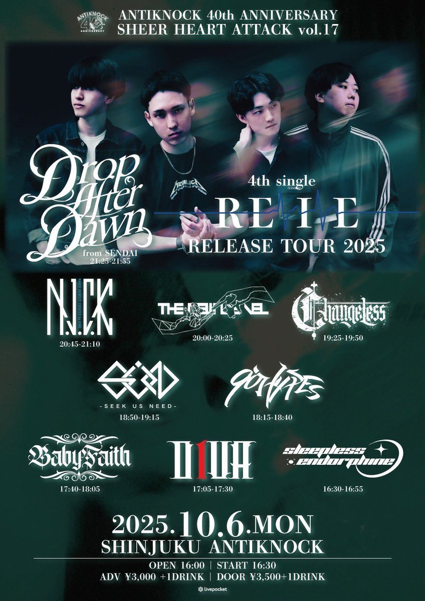 【🔥ライブ情報解禁🔥】

25/10/6(月)
＠新宿ANTIKNOCK
ANTIKNOCK 40th Anniversary
【SHEER HEART ATTACK vol.17
-Drop After Dawn 4th single “REVIVE” RELEASE TOUR 2025-】

東京やるぞ‼️‼️‼️

w/
Drop After Dawn
N.I.C.K
BabyFaith
D1VA
90HYPEs
SEEK US NEED
THENEWLEVEL
Sleepless Endorphine