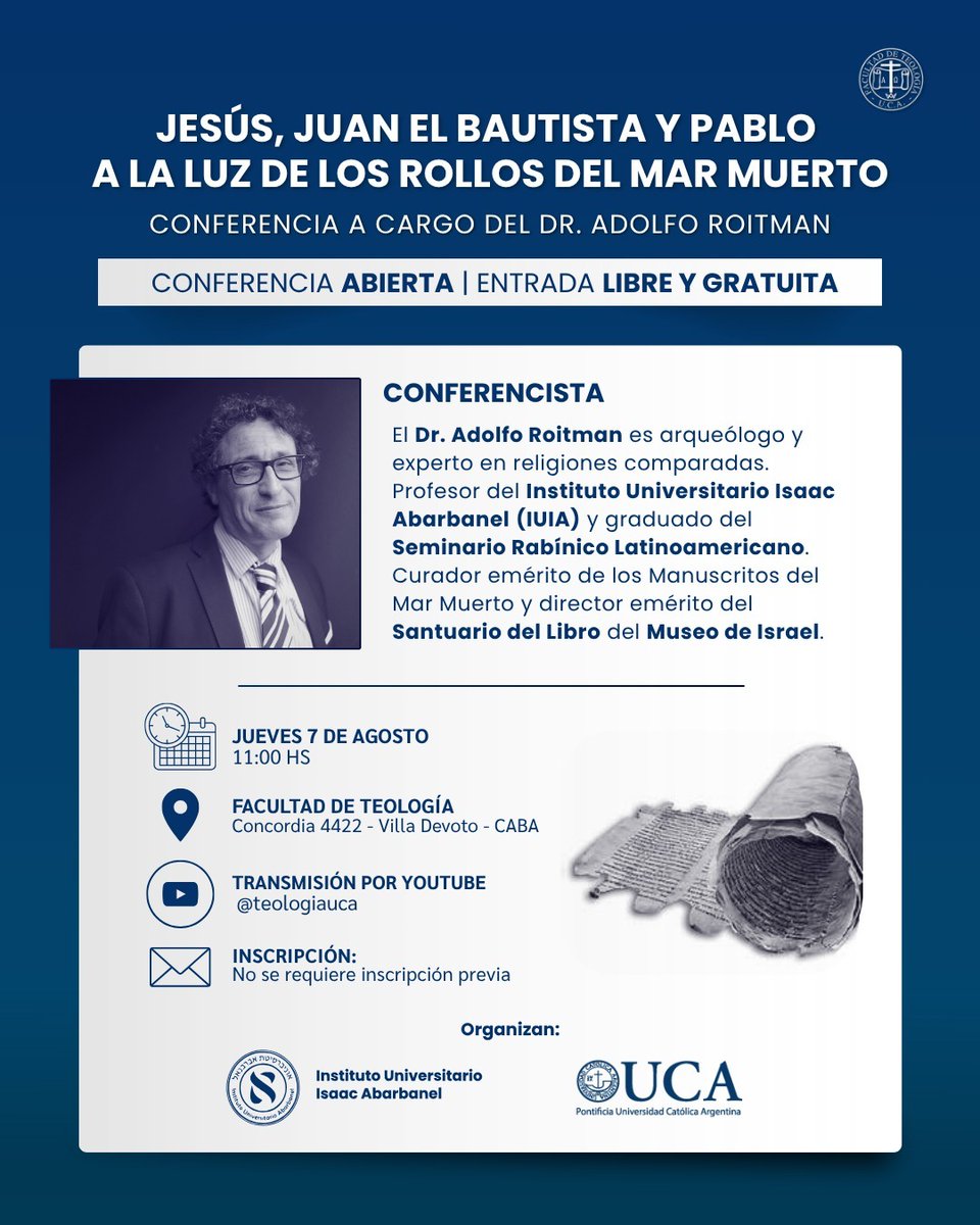 🗓️ Este jueves 7/8 a las 11 h, el Dr. Adolfo Roitman, curador emérito de los Manuscritos del Mar Muerto, dará una conferencia en la Facultad de Teología UCA: Jesús, Juan el Bautista y Pablo a la luz de los rollos del Mar Muerto.
🎥 YouTube: @teologiauca
🔗 uca.edu.ar/es/noticias/ad…