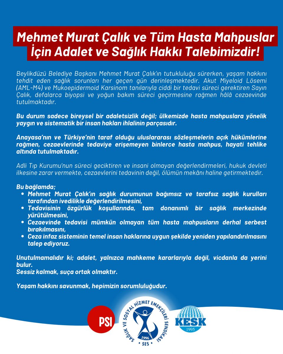 ❗️Mehmet Murat Çalık ve Tüm Hasta Mahpuslar İçin Adalet ve Sağlık Hakkı Talebimizdir!

Beylikdüzü Belediye Başkanı Mehmet Murat Çalık’ın tutukluluğu sürerken, yaşam hakkını tehdit eden sağlık sorunları her geçen gün derinleşmektedir. Akut Miyeloid Lösemi (AML‑M4) ve