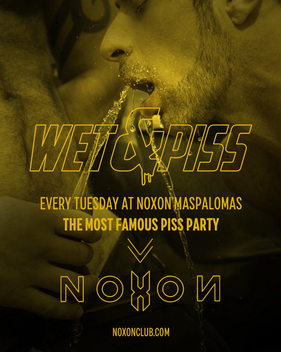 noxonclub (@noxonclub) on Twitter photo TUESDAY at NOXON MASPALOMAS is WET&PISS at 21h
<a href="/wetandpiss/">Wet and Piss</a>
- DRESS CODE: NAKED, RUBBER, JOCKS.
- ADMISSION INCLUDES
UNLIMITED DRAFT BEER & WATER
⚠️After 23h we do not accept more people inside.
ATTENTION: THE PARTY ON FRIDAY, AUGT 8TH HAS BEEN REPLACED DUE TO THE MASPUP EVENT. TUESDAY at NOXON MASPALOMAS is WET&PISS at 21h
<a href="/wetandpiss/">Wet and Piss</a>
- DRESS CODE: NAKED, RUBBER, JOCKS.
- ADMISSION INCLUDES
UNLIMITED DRAFT BEER & WATER
⚠️After 23h we do not accept more people inside.
ATTENTION: THE PARTY ON FRIDAY, AUGT 8TH HAS BEEN REPLACED DUE TO THE MASPUP EVENT.
