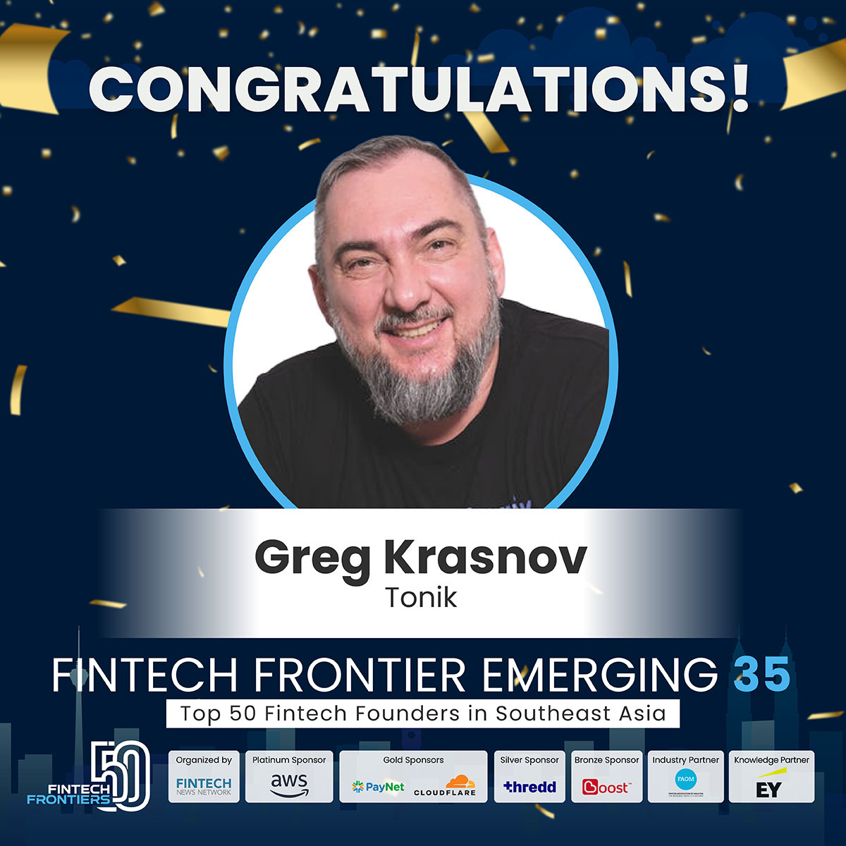 Congratulations, Greg Krasnov from <a href="/TonikBank/">Tonik</a>, for being named as one of the winners of Fintech Frontier Emerging 35 - one of the Top 50 Fintech Founders in Southeast Asia!

#FintechFrontiers50 #FintechNewsNetwork #event