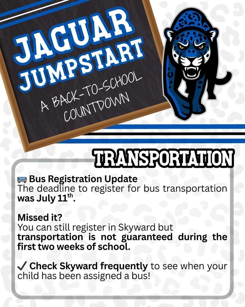 Jaguar Jumpstart Tip #2: 

🚌 Bus Registration Reminder
Missed the July 11th deadline? You can still register in Skyward!
✔️ Keep checking Skyward to see when your child is assigned a bus! #GoJags #ProsperProud