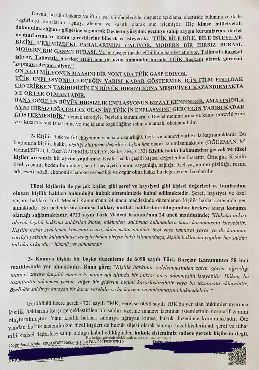 selcukozdag's tweet photo. 1- Bir TÜİK MASALI…
5 Ağustos 2025
Ülkemizin en güvenilir kurumlarının başında gelen TÜİK (!) açıkladığı başta enflasyon rakamlarının gerçeği yansıtmadığını söylediğim için hakkımda “manevi tazminat davası” açmış. 
Türkiye’de kime sorarsanız sorun (buna iktidarı destekleyenlerde dahil) TÜİK’in talimatla gerçek rakamlar yerine iktidarın işine gelen verileri açıkladığını bilir ve söyler. 

TBMM ve ekranlarda bu kurumu en çok eleştiren siyasetçilerden biriyim. TÜİK’in siyasetten bağımsız evrensel standartlarda ve hatta özerk bir yapıda çalışması, ülkenin her alanda  kaderini etkileyen istatistik verilerini tam ve eksiksiz manada kamuoyuna sunması gerektiğini her fırsatta ifade ediyorum.

Bu eleştirilerimi yaparken farklı kaynaklardan olduğu kadar halkımızın yaşadığı gerçeklerden yola çıkarak somut verileri de ortaya koyuyorum. Elbette bir milletvekili olarak, milletimin adına siyasi eleştirilerimi de kamuoyunun önünde muhataplarımla paylaşıyor ve yetkilileri uyarıyorum.   

TBMM ‘de yaptığım konuşmalar, verdiğim çok sayıda soru ve araştırma önergeleri, basın açıklamalarında değindiğim konulara   bugüne kadar doğru düzgün cevap vermeyen hükümet ve ona bağlı TÜİK, mahkeme kararlarına da uymayan, görmezden gelen ve bildiğini yapmaya devam eden layüsel  bir kurum gibi davranmaktadır. 

Bugün sahte diploma olayları ve E-Devlet sistemlerinin ele geçirilmesiyle ortaya çıkan “güvensiz iktidar” algısı ne yazık ki bir olguya dönüşmüş, herbir kurum, dışı süslü devasa ve gösterişli yapılarıyla halkımızı umutlandırırken ne zaman bu kurumlara ihtiyaç duysa insanımızı yarı yolda bırakan, içleri çürütülmüş bir mumya ceset haline getiren iktidar ile muhatap olmaktan bıktı usandı. 
Ve maalesef bundan en çok nasibini alan kurumların başında da TÜİK gelmektedir. 
Enflasyon rakamlarını bürokratik kalem oyunları ve istatistik hileleri ile düşük göstermek ve bu sayede emekçinin, işçinin, memurun, emeklinin hak ettikleri maaşlarını vermeyen hükümete gerekçe vermek bir nevi “modern hırsızlık ve gasp” dediğim için zatı kurumlarının manevi kişiliğini rencide etmişim. 

Bir siyasetçi olarak kimsenin şahsını hedef alıp hakaret etmeyi düşünmem ve tarzım da değildir. Konuşmalar yaparken teşbih ve aforizmalar kullanmak siyasetçilerin sıklıkla kullandığı söz ve edebi  sanatlardandır.  Bu benzetmeleri üzerine almak eğer o kişinin bizzat şahsına söylenmişse belki muhatap alınabilir hatta alınganlık gösterilebilir ve hatta bunu dava konusu dahi yapabilir ki bunu yadırgamam. Ancak tüzel kişilikleri haiz kurumların sanki gerçek bir insanmış gibi maneviyatına zarar geldi diye alınganlık göstermesi komik hatta trajikomik bir refleks olsa gerek. 

TÜİK, enflasyonu gerçeğin yarısı kadar göstermek için film Fırıldak çevirirken Tarihimizin en büyük hırsızlığına meşruiyet kazandırmakta ve ortak olmaktadır dediğim için, 

Emekli, memur ve asgari ücretlinin maaşlarının çalınması hırsızlık değilse nedir? TCK'da buna yardım ve yataklık denir arkadaşlar. Bu ülkede çok büyük hırsızlar var ve itibar da görüyorlar dediğim için 

Bana göre en büyük hırsızlık enflasyonun bizzat kendisidir. Ama onunla aynı hırsızlığa ortak olan ise TÜİK'in enflasyonu gerçeğin yarısı kadar göstermesidir dediğim için  ve
Mesela 6 milyondan fazla memurumuzun, 16 milyon emeklimizin  maaşlarına hak ettikleri maaş zammını yapmamak için TÜİK’in  bile bile, bile isteye ve bizim cebimizdeki paralarımızı bir manada  çalarak modern bir hırsız gibi davrandığını, modern bir gaspçı gibi olduğunu, maalesef bilimle gerçeklerle hareket etmediğini , talimatla hareket ettiğini, talimatla hareket ettiği için de uzun zamandır burada TÜİK yetkilisinin görevine devam ettiğini, biraz da olsa gerçek verileri paylaşanların da bir gecede görevden alındığını ifade etmem TÜİK’i kızdırmış ve manevi kişiliklerine hakaret ettiğim kanaatine  varmışlar. 

Eğer TÜİK, bu kadar maneviyata, kişilik haklarına, mahkeme kararlarına, hak ve hukuka saygı gösteriyorsa:
Enflasyon sepetini açıkla diyen mahkeme kararına rağmen bu kararı