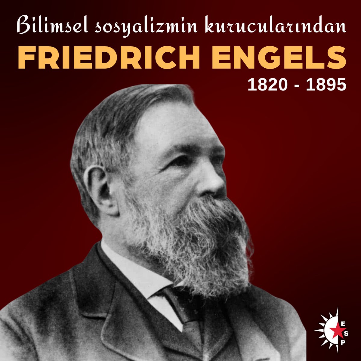 Bilimsel sosyalizmin kurucularından, kendi deyimiyle 'ikinci keman', Marks'ın ölümünden sonra onun baş yapıtı 'Das Kapital'in tamamlayıcısı ve işçi sınıfının Generali Friedrich Engels ölümünün 130. yılında yolumuzu aydınlatmaya devam ediyor.

O büyük ustayı, o sade komünisti