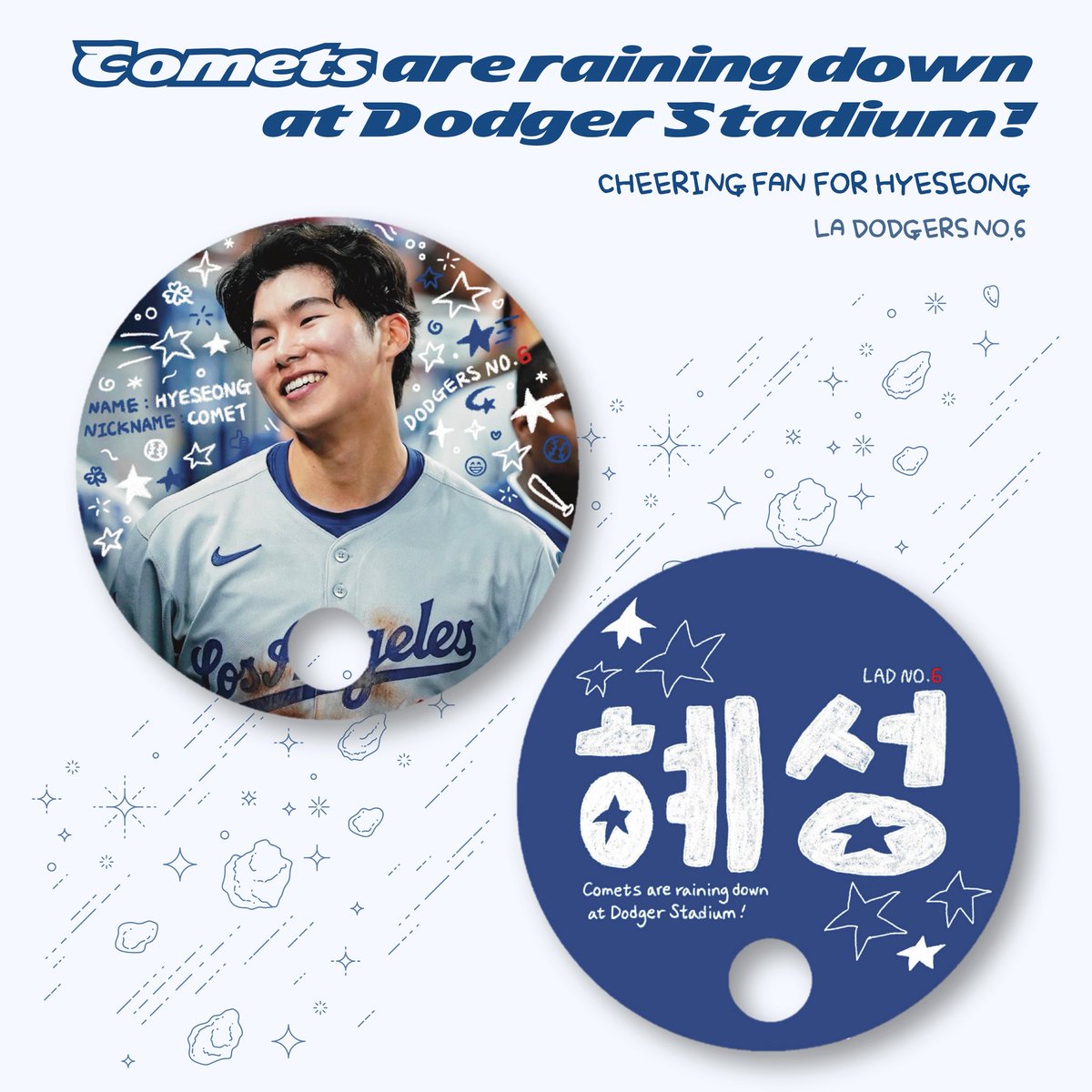 𝗰𝗵𝗲𝗲𝗿𝗶𝗻𝗴 𝗳𝗼𝗿 ⛧彡
𝗟𝗔 𝗗𝗢𝗗𝗚𝗘𝗥𝗦 𝗡𝗢.𝟲 𝗛𝗬𝗘𝗦𝗘𝗢𝗡𝗚 𝗞𝗜𝗠

김혜성 무사 복귀 기원 . . .
부채 소량 추가 나눔합니다 !

✷ 8/15(금) 고척 KT전
✷ 장소 및 시간 당일 타래 공지

✷ 1인 1매
✷ 판매 및 선수 전달 금지