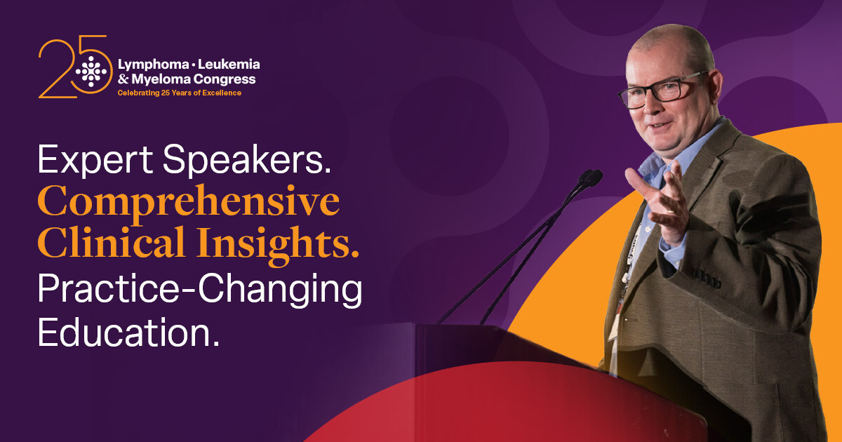 From podium to practice—real insights from the leaders shaping the future of hematologic care.

Join us at the 25th Annual Lymphoma, Leukemia &amp; Myeloma Congress, where over 75 renowned experts will present the latest clinical evidence, engage in high-level debates, and offer