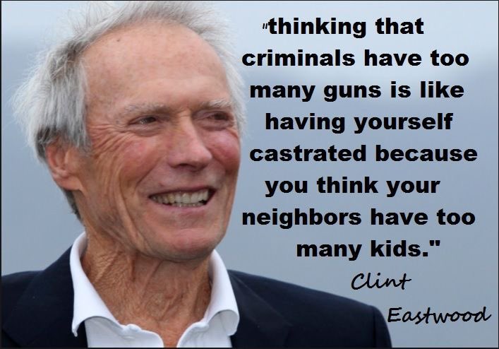 Love Clint Eastwood.  2A shall not be infringed. 🔥🔥
