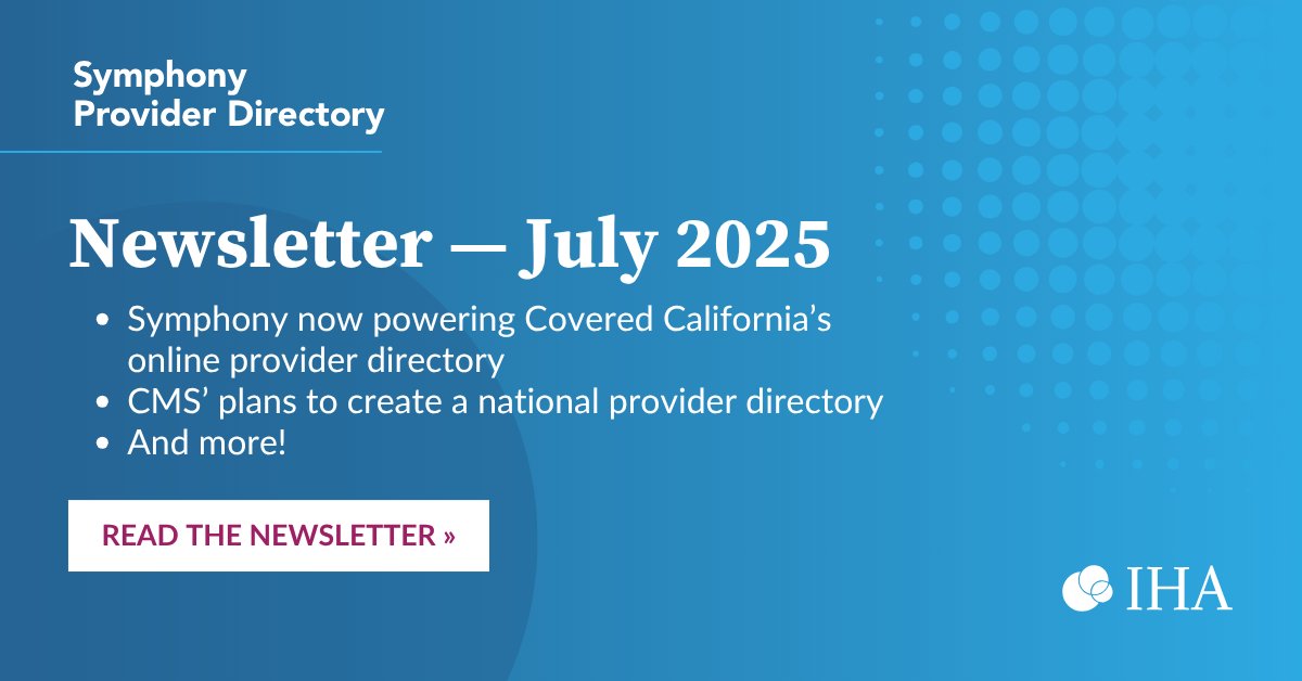 Exciting updates in provider directories! Symphony now powers Covered CA’s Shop &amp; Compare, CMS plans a national directory, and we’re speaking at CAHP in September. hubs.li/Q03Bmb360