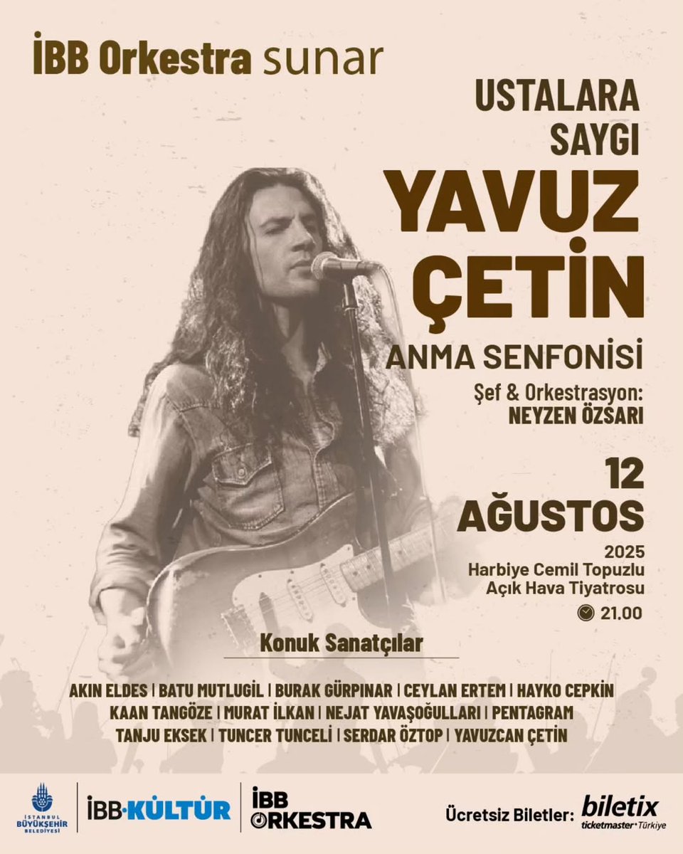🎸 Türk müziğinin unutulmaz isimlerinden Yavuz Çetin, aramızdan ayrılışının 24. yılında, efsane isimlerin bir araya geleceği özel bir senfonik konserle anılıyor.

📍 Harbiye Cemil Topuzlu Açıkhava Tiyatrosu
📅 12 Ağustos
🎫 Ücretsiz biletler Biletix’te!