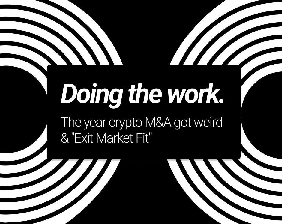 Doing the work.
The year crypto M&A got weird and founder "Exit Market Fit"
➤ https://t.co/Upft