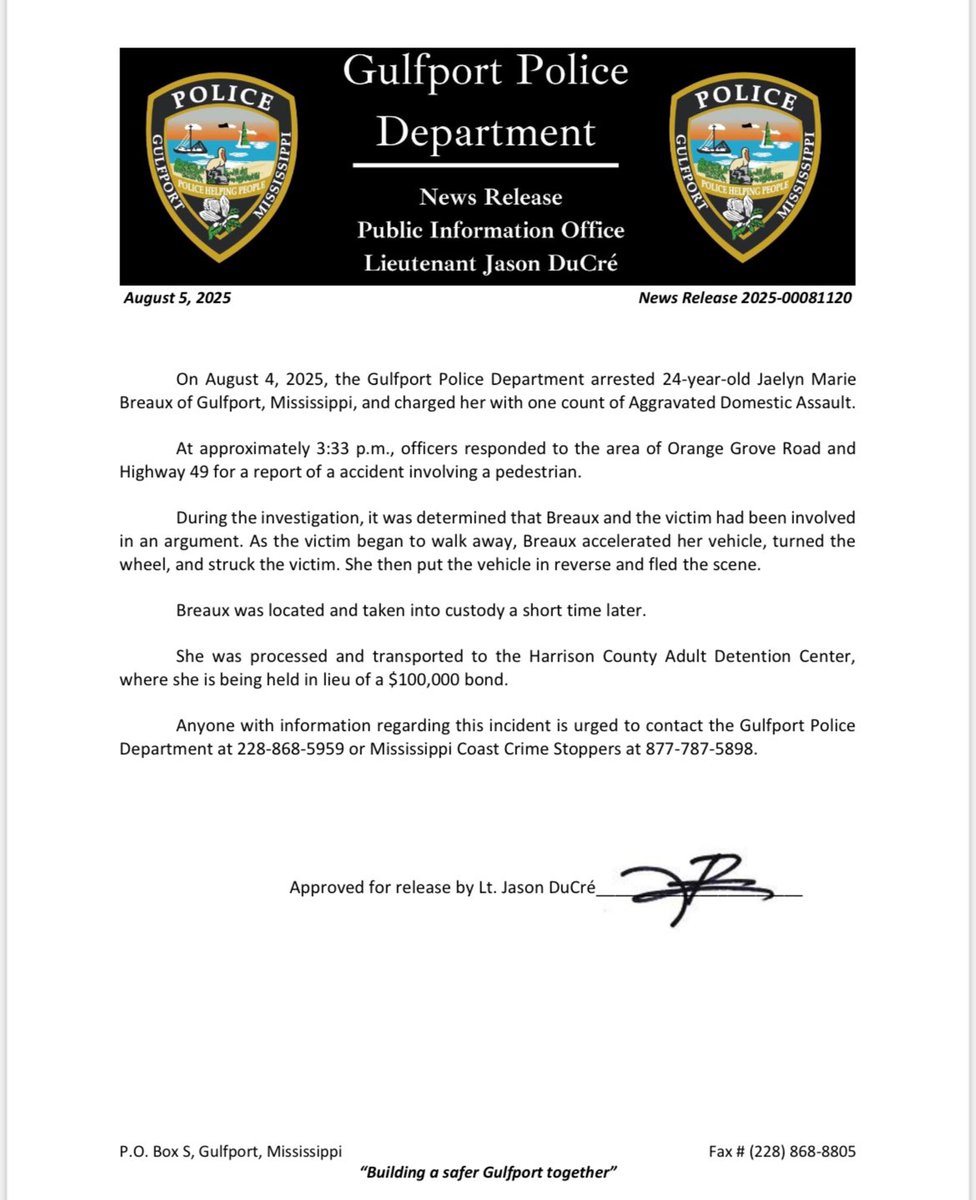 On August 4, 2025, the Gulfport Police Department arrested Jaelyn Marie Breaux and charged her with one count of Aggravated Domestic Assault.