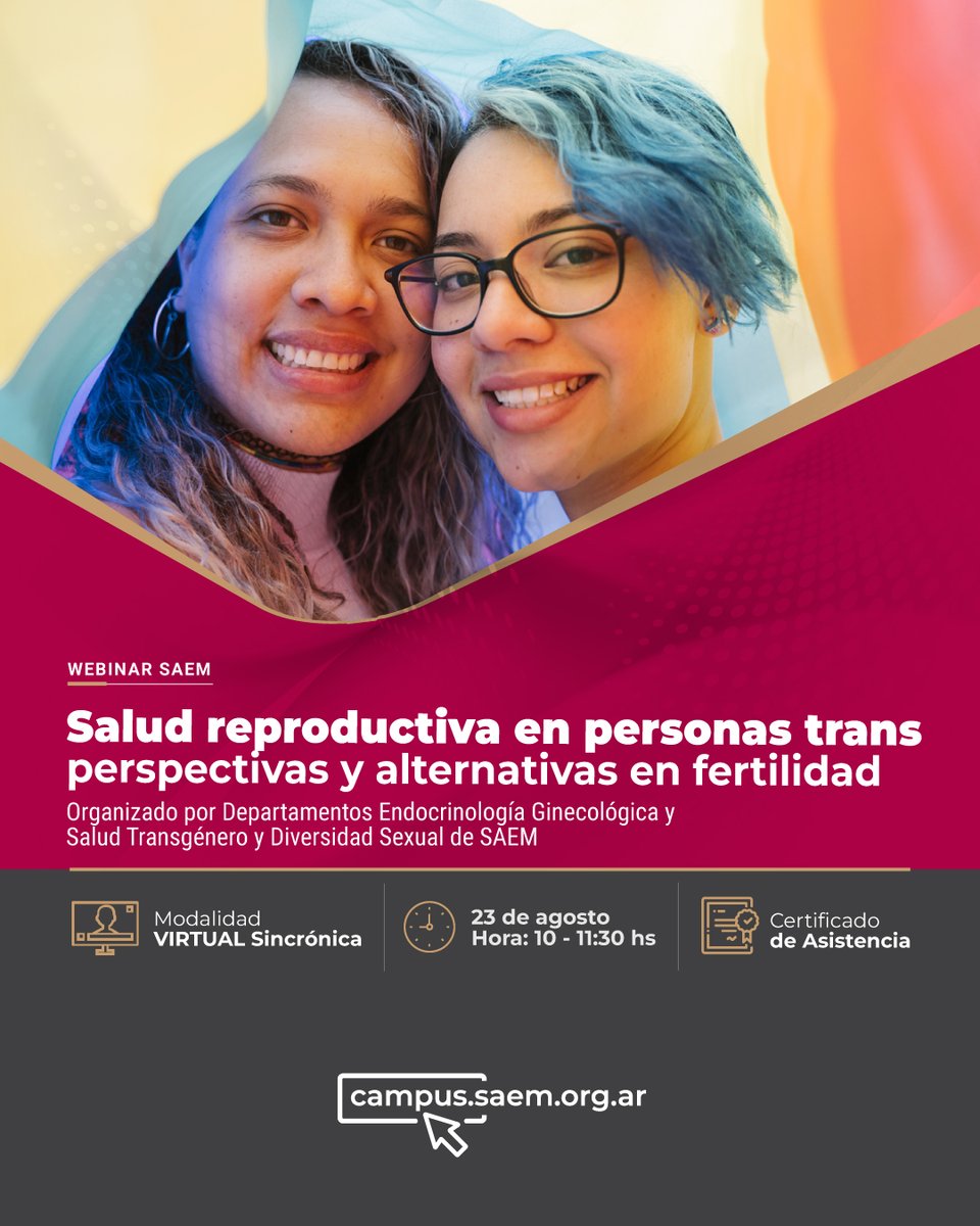 📢 WEBINAR SAEM
Salud reproductiva en personas trans
perspectivas y alternativas en fertilidad

📆 23 de agosto
⌚ 10:00 - 11:30 hs
💻 Modalidad: Virtual. Campus SAEM
⭐Actividad sin arancel para socios

Requiere inscripción previa.
campus.saem.org.ar