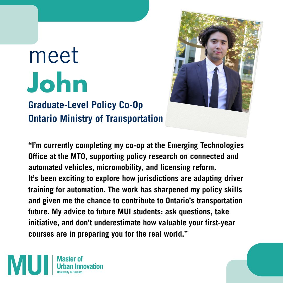 Master of Urban Innovation (@mui_uoft) on Twitter photo How are governments preparing for the future of transportation? John’s policy co-op <a href="/ONtransport/">Ontario Ministry of Transportation</a> has him diving into automation, micromobility & licensing reform. He credits his MUI coursework for helping him thrive in a real-world policy setting.
#MUIInternshipSeries How are governments preparing for the future of transportation? John’s policy co-op <a href="/ONtransport/">Ontario Ministry of Transportation</a> has him diving into automation, micromobility & licensing reform. He credits his MUI coursework for helping him thrive in a real-world policy setting.
#MUIInternshipSeries