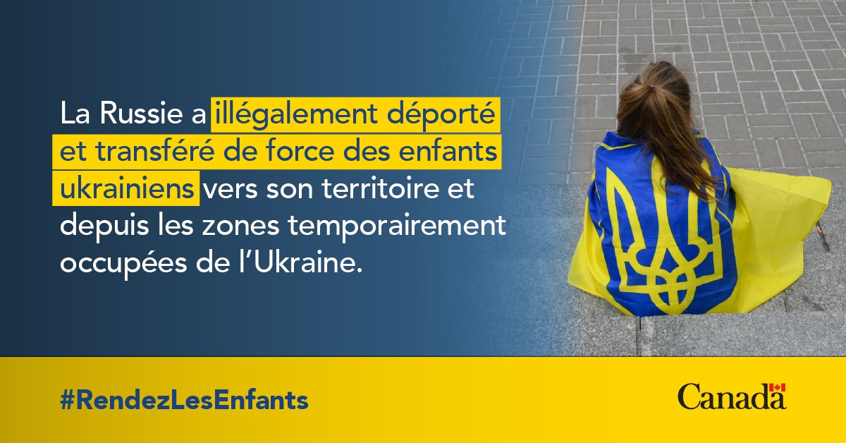 Nous réaffirmons notre engagement indéfectible en faveur de la protection des enfants victimes de l’invasion militaire à grande échelle et illégale, non provoquée et injustifiable de l’Ukraine par la Russie. #RendezLesEnfants 
  
Déclaration complète : canada.ca/fr/affaires-mo…