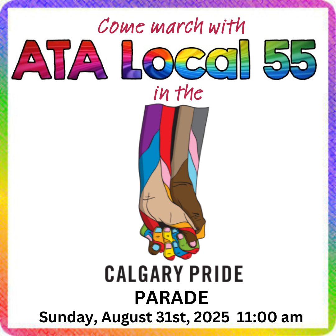 ATA Local 55 members and their families have been invited by our Diversity, Equity and Human Rights Committee (DEHR) to participate and march in the 2025 Calgary Pride Parade alongside our colleagues from Local 38 (Calgary Public) and RVATA35 (Rockyview). 
tinyurl.com/2024-L55PARADE