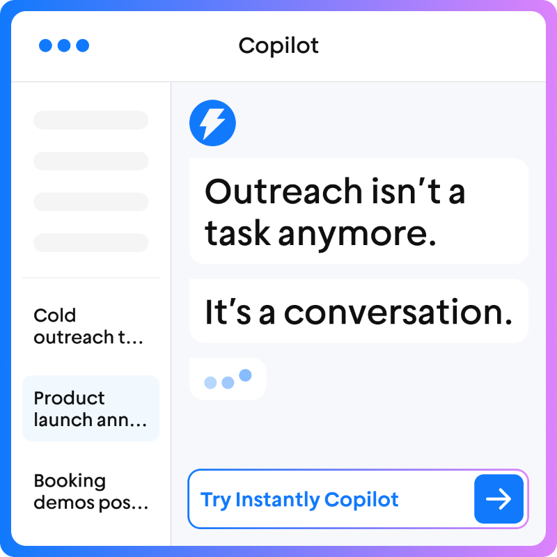 InstantlyAI's tweet photo. Sales outreach doesn’t need 10 tabs and 4 tools. With Instantly Copilot, it’s as simple as chatting.

Tell it what you need, and watch your pipeline grow while you sip your coffee.

👉 Get free leads when you signup.
