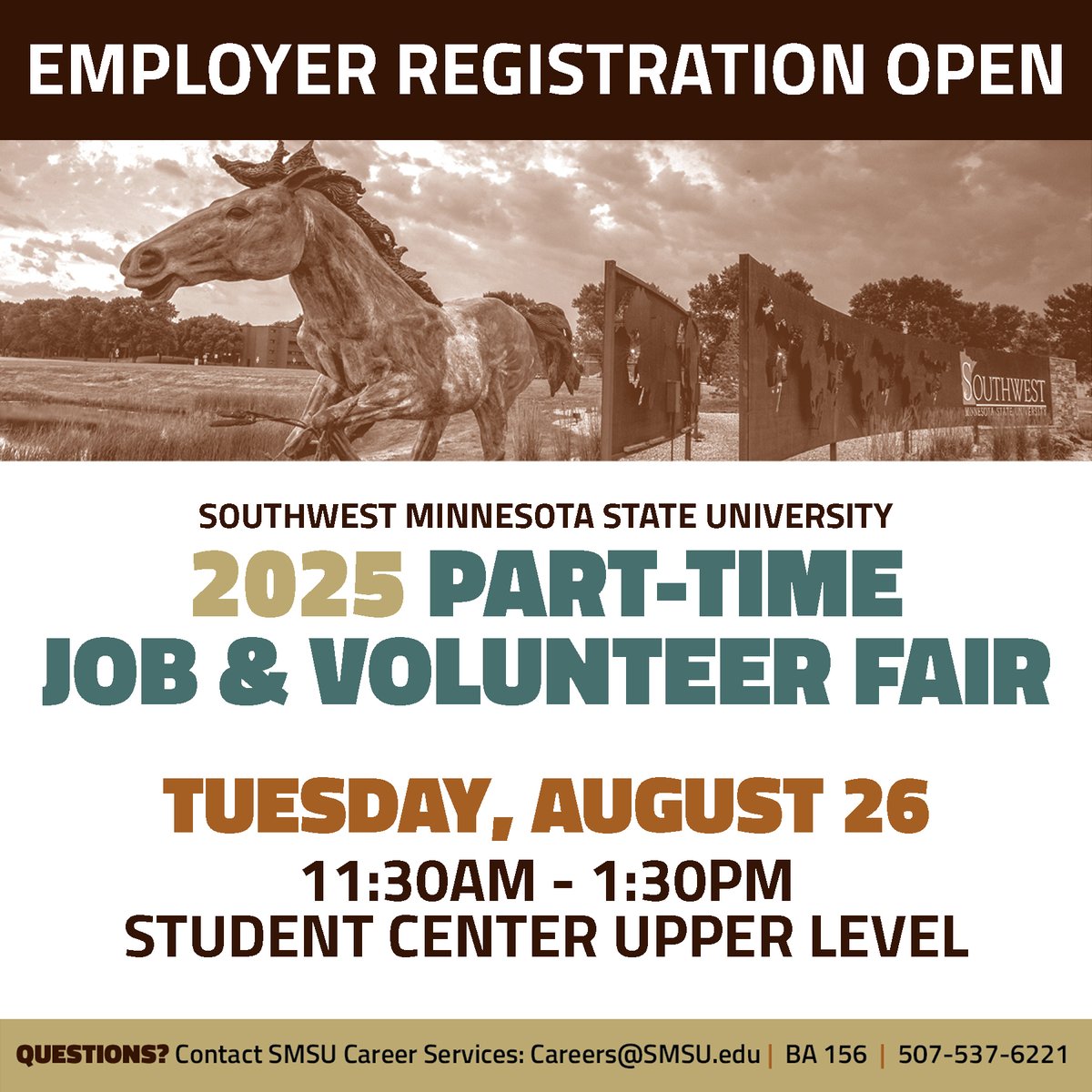 Employers: Register today for the SMSU Part-Time Job and Volunteer Fair!   

Tuesday, August 26 | 11:30am-1:30pm | Student Center  smsu.joinhandshake.com