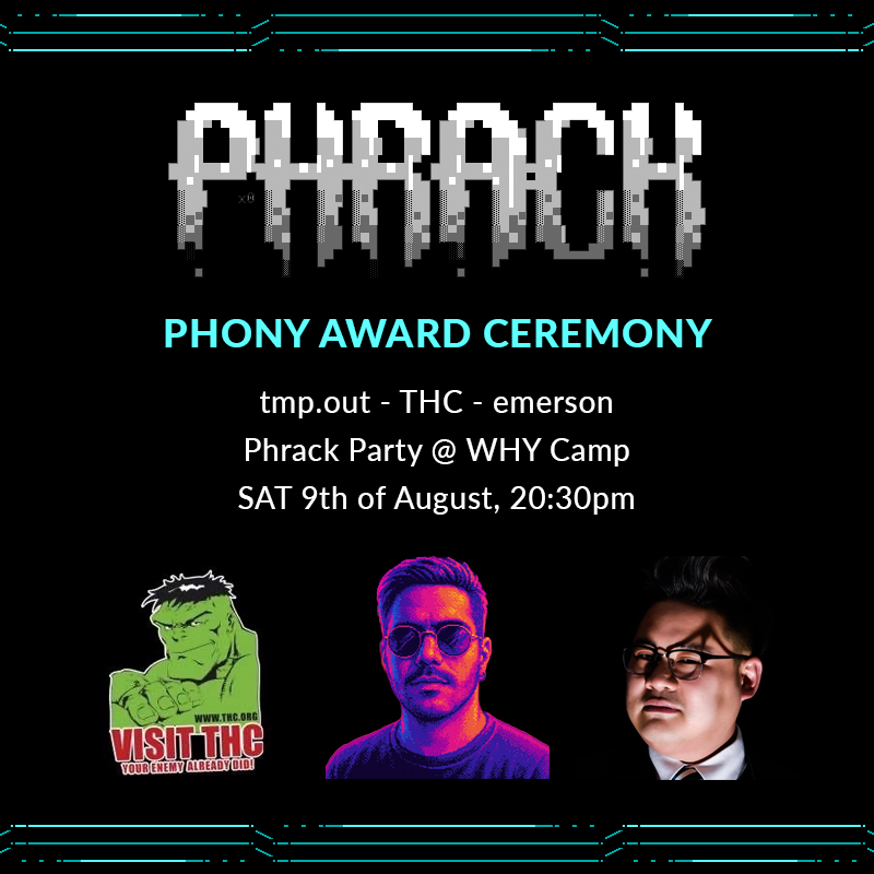 phrack's tweet image. PHONY AWARD ceremony at the PHRACK PARTY at @WHY2025Camp hosted by @hackerschoice @tmpout and Emerson
VOTE (by shouting) for the “Biggest Security Facepalm” and more. Legends like Hegseth and Crowdstrike have been nominated and informed.