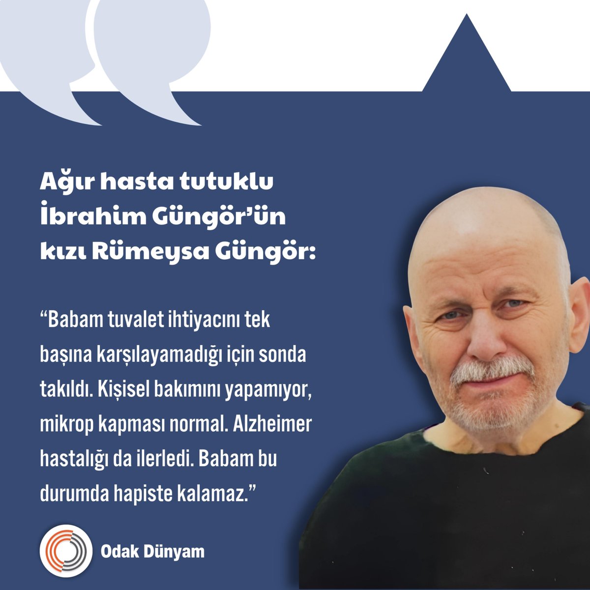 odakdunyam2's tweet image. Ağır hasta tutuklu İbrahim Güngör’ün kızı Rümeysa Güngör:

“Babam tuvalet ihtiyacını tek başına karşılayamadığı için sonda takıldı. Kişisel bakımını yapamıyor, mikrop kapması normal. Alzheimer hastalığı da ilerledi. Bu durumda hapiste kalamaz.”

İbrahimGüngör İnsanlıkBekliyor