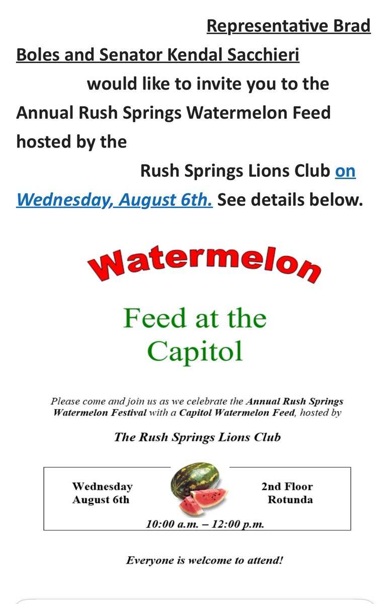 Stop by the capitol on Wednesday, August 6, for a slice of watermelon, and please join us in Rush Springs on Saturday, August 9, for our annual Watermelon festival!