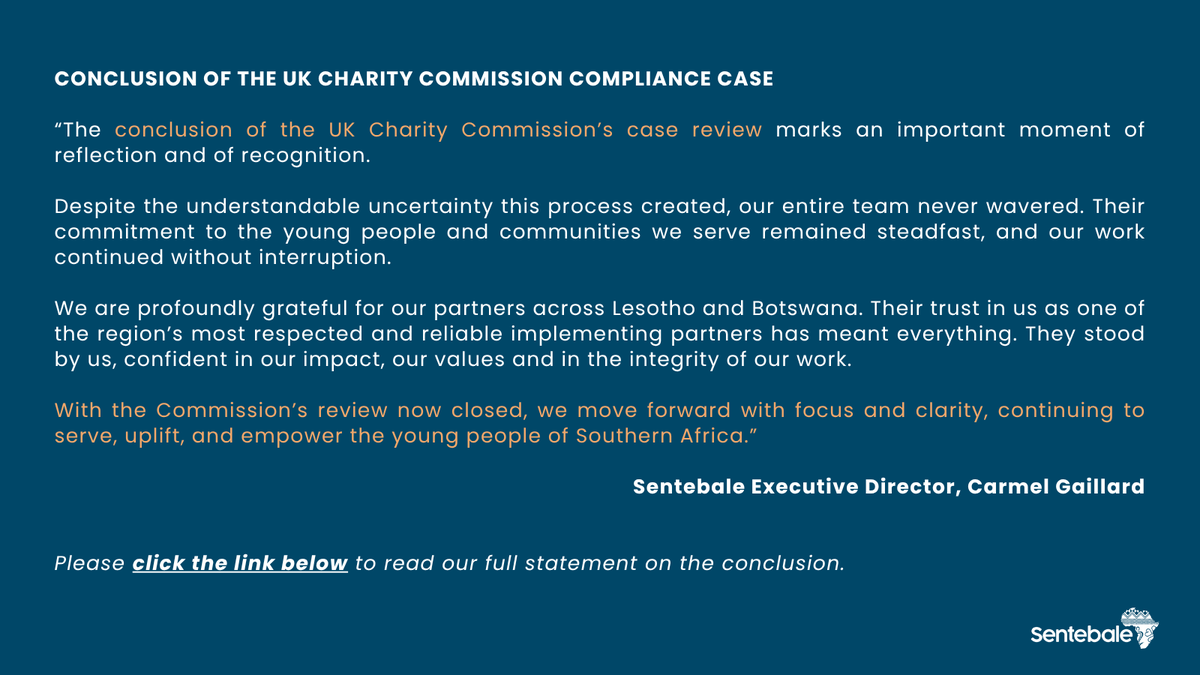 Sentebale welcomes the announcement by the Charity Commission today confirming the conclusion of its compliance case into the charity. It welcomes the confirmation that the charity has validly appointed trustees now in place to take the charity forward and that the Charity
