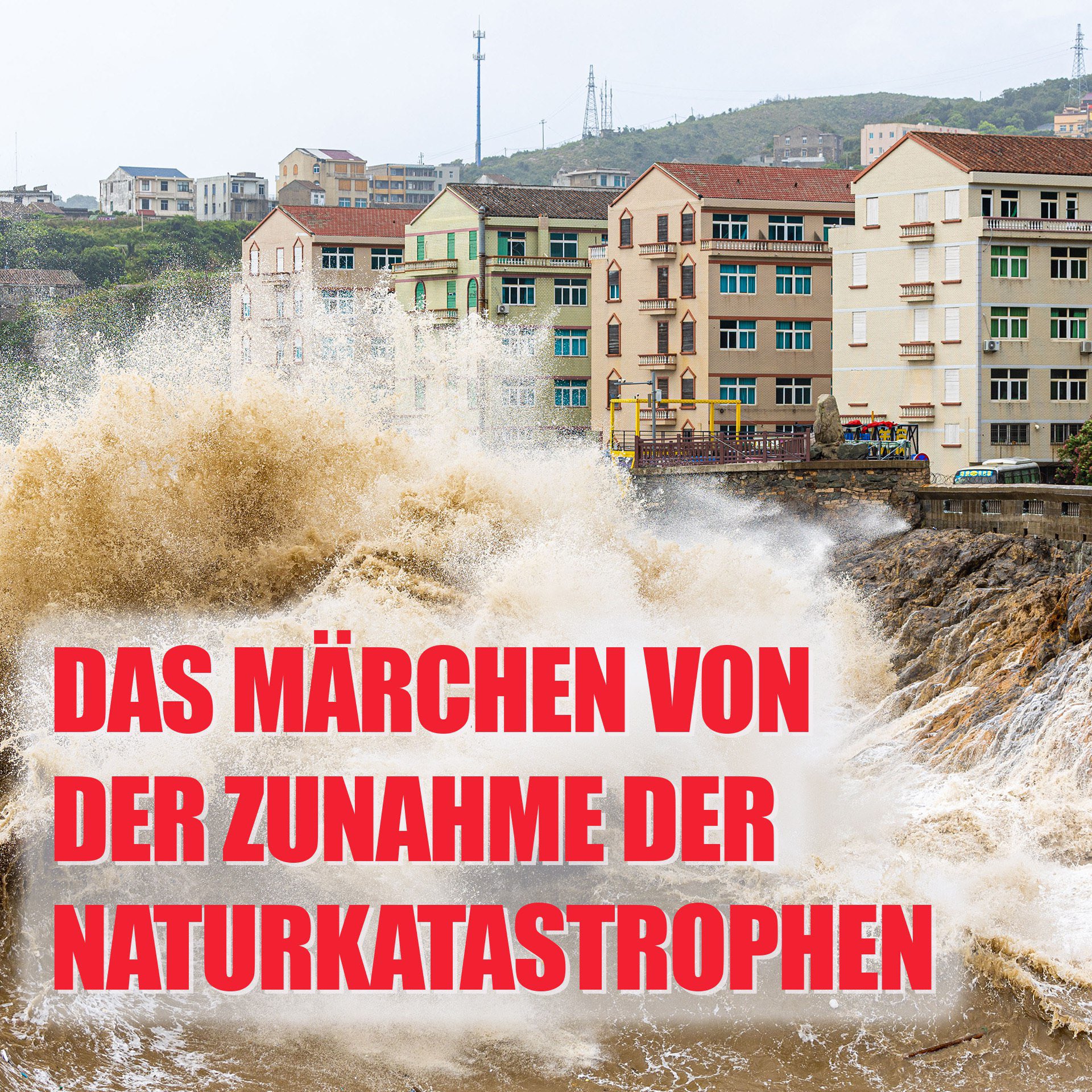 Das Märchen von der Zunahme der Naturkatastrophen

„Fünfmal so viele Naturkatastrophen wie in den Si...